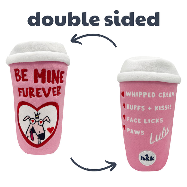 Be Mine Furever Coffee (Double Sided) - Dog Toy - Huxley & Kent